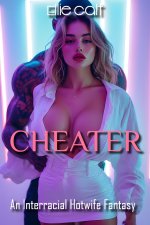 CHEATER_ An Interracial Hot Wife Fantasy (Black Guys Only Book 5) - Ellie Galt.jpg