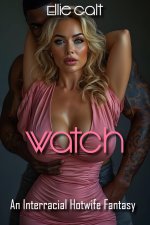 Watch_ An Interracial Hot Wife Fantasy (Black Guys Only Book 3) - Ellie Galt.jpg Watch_ An Interracial Hot Wife Fantasy (Black Guys Only Book 3) - Ellie Galt.jpg