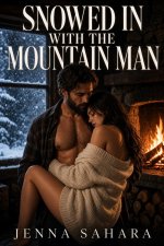 Snowed In With the Mountain Man - Jenna Sahara.jpg