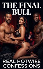 FINAL BULL_ A Hotwife, Two Bulls & Cuckold MMF Erotic Romance (REAL HOTWIFE CONFESSIONS Book 1...jpg