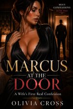 Marcus at the Door_ A Wife’s First Real Confession (The Hotwife Diaries Book 2) - Olivia Cross.jpg