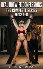 Real Hotwife Confessions_ The Complete 10-Book Collection_ Ten fe Erotic Confessions in One Co...jpg