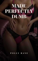 Made Perfectly Dumb_ Bimbofication and Dumbification_ A Bimbo Novel - Polly Bane.jpg Made Perfectly Dumb_ Bimbofication and Dumbification_ A Bimbo Novel - Polly Bane.jpg