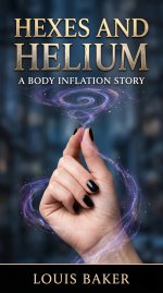 Hexes And Helium_ A Body Inflation Story - Louis Baker.jpg Hexes And Helium_ A Body Inflation Story - Louis Baker.jpg