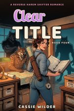 Clear Title_ A Reverse Harem Shifter Romance - Cassie Wilder.jpg