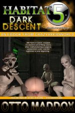 DARK DESCENT A HABITAT5 02 - Otto Maddox.jpg DARK DESCENT A HABITAT5 02 - Otto Maddox.jpg