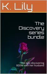 Discovery series bundle_ Hot wife discovering BDSM with her husband, The - K. Lily.jpg