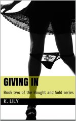 Giving In_ Book two of the Bought and Sold series - K. Lily.jpg