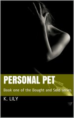Personal Pet_ Book one of the Bought and Sold series - K. Lily.jpg