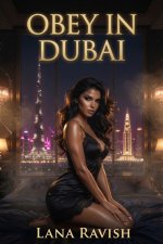 Obey in Dubai_ A lesbian erotic novel of power, luxury, and domn set in the high-stakes world ...jpg