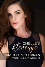 Michelle's Revenge (Michelle's Corruption Book 2) - Kirsten McCurran & Kenny Wright.jpg