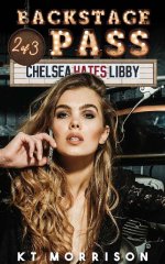 Backstage Pass (Chelsea Hates Libby Book 2) - KT Morrison.jpg Backstage Pass (Chelsea Hates Libby Book 2) - KT Morrison.jpg