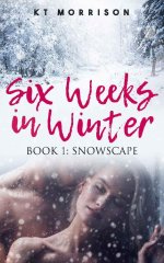 Snowscape (Six Weeks In Winter Book 1) - KT Morrison.jpg Snowscape (Six Weeks In Winter Book 1) - KT Morrison.jpg