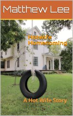 Hotwife Homecoming_ A Hot Wife Story (The Hotwife Next Door) - Matthew Lee.jpg