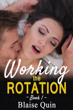 Working the Rotation #1 (Pent Up Desires) - Blaise Quin.jpg