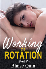 Working the Rotation #2 (Pent Up Desires) - Blaise Quin.jpg