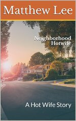 Neighborhood Hotwife - Matthew Lee.jpg