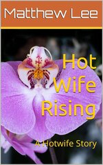 Hot Wife Rising - Matthew Lee.jpg