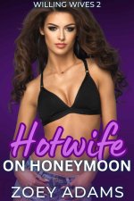 Hotwife On Honeymoon (Willing Wives Series) - Zoey Adams.jpg