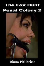 Diana Philbrick - Penal Colony 2 The Fox Hunt.jpg