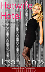 Hotwife Hotel_ A Wifewatching Romance - Jason Lenov.jpg