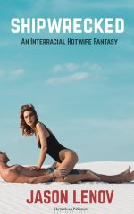 Shipwrecked_ An Interracial Hotwife Fantasy - Jason Lenov.jpg