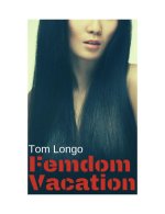 Femdom Vacation - Tom Longo.jpg