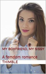 My Boyfriend, My Sissy_ A femdom romance - Thimble.jpg