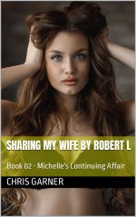 Sharing My Wife by Robert L_ Book 2 - Michelle's Conffair & Michelle's Fantasy - Chris Garner ...jpg