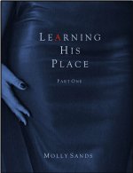 Learning His Place - Part One - Molly Sands.jpg