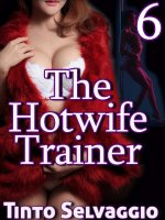 Hotwife Trainer 6, The - Tinto Selvaggio.jpg Hotwife Trainer 6, The - Tinto Selvaggio.jpg
