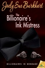 (Billionaires in Bondage #2) The Billionaire's Ink Mistress - Joely Sue Burkhart.jpg