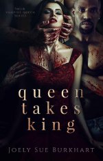 (Their Vampire Queen 2) Queen Takes King - Joely Sue Burkhart.jpg