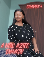 A_New_Aztec_Dynasty_Chapter_4_1.png A_New_Aztec_Dynasty_Chapter_4_1.png