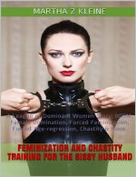 (League of Dominant Women #1) Feminization and Chastity Training for the Sissy Husband - Marth...jpg