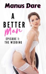 Better Man_ Episode 1_ The Wedding, A - Manus Dare.jpg