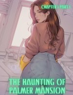 The-Haunting-of-Palmer-Mansion-Chapter-1.1-01.jpg