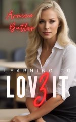 Learning To Love It 3 - Arnica Butler.jpg Learning To Love It 3 - Arnica Butler.jpg