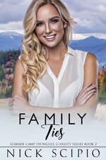 Family Ties_ Summer Camp Swingers_ Christy Series Book 2 - Nick Scipio.jpg