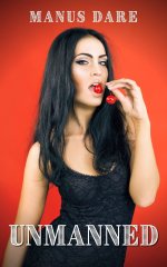 Unmanned_ A Story of Cuckold Humiliation - Manus Dare.jpg