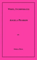 Angela Pearson - Whips, Incorporated.jpg