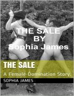 The Sale_ A Female-Domination Story - Sophia James.jpg