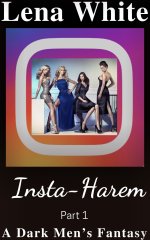InstaāHarem ā Part 1 (A Dark Men's Fantasy) - Lena White.jpg InstaāHarem ā Part 1 (A Dark Men's Fantasy) - Lena White.jpg