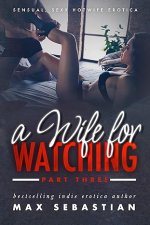 A Wife For Watching_ Part Three - Max Sebastian.jpg