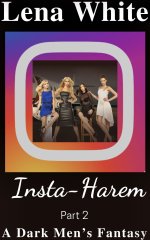 InstaāHarem ā Part 2 (A Dark Men's Fantasy) - Lena White.jpg InstaāHarem ā Part 2 (A Dark Men's Fantasy) - Lena White.jpg