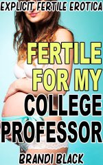 Black, Brandi - Fertile for My College Professor.jpg Black, Brandi - Fertile for My College Professor.jpg