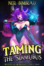 Bimbeau, Neil - Master of Monsters 2 - Taming the Succubus.jpg Bimbeau, Neil - Master of Monsters 2 - Taming the Succubus.jpg